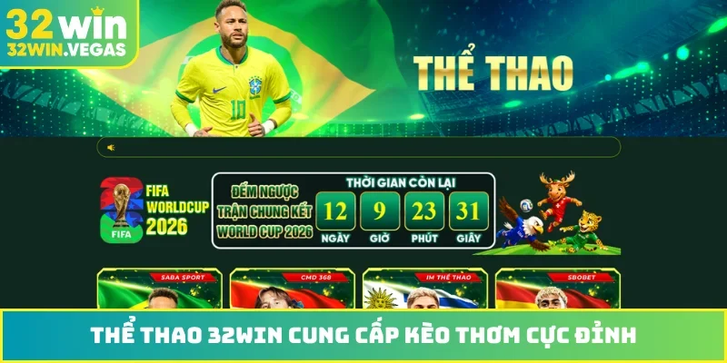 Thể thao 32WIN cung cấp kèo thơm cực đỉnh